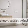 RENUEVA TU ASEO O DUCHA